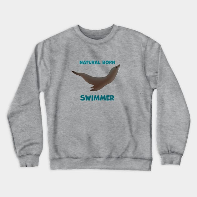 Natural Born Swimmer Sea Lion Edition Crewneck Sweatshirt by Xavier Wendling